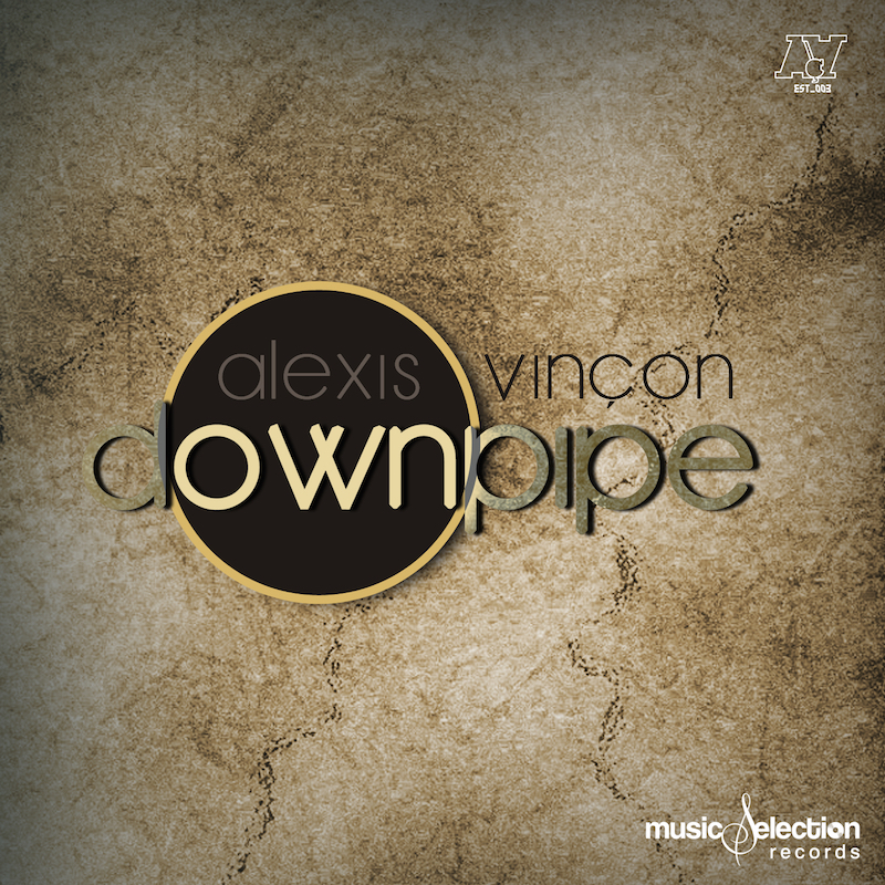 ALEXIS VINCON - DOWNPIPE