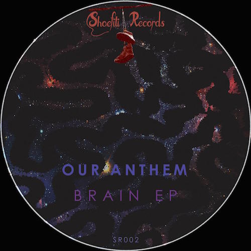Our Anthem - Brain E.P.